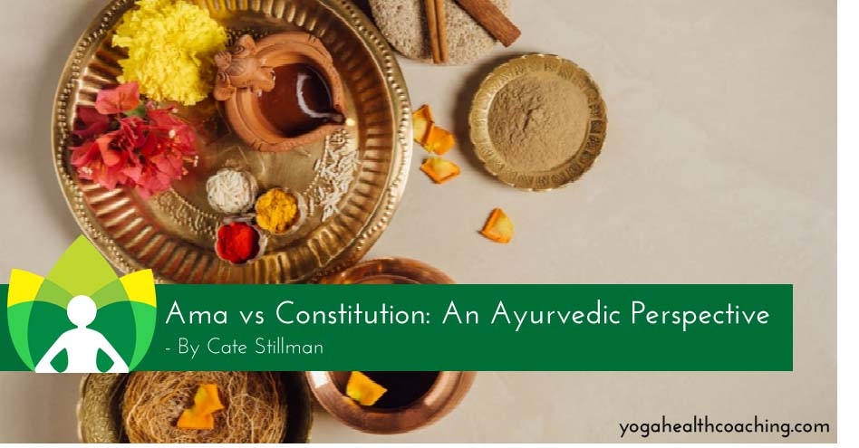 Ama vs Constitution: An Ayurvedic Perspective