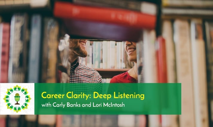 Career Clarity: Deep Listening