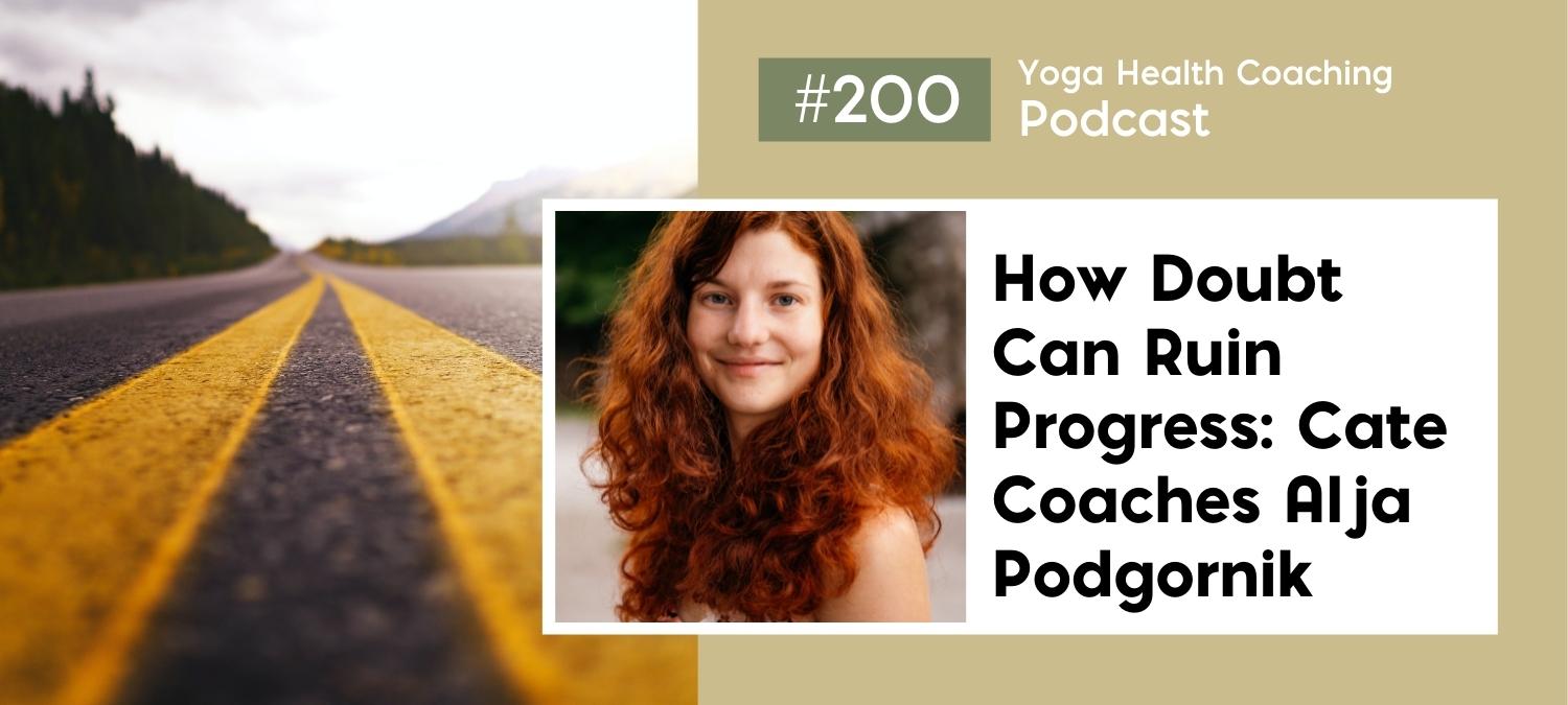 How Doubt Can Ruin Progress - Cate Coaches Alja Podgornik