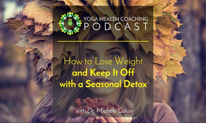How to Lose Weight and Keep It Off with a Seasonal Detox