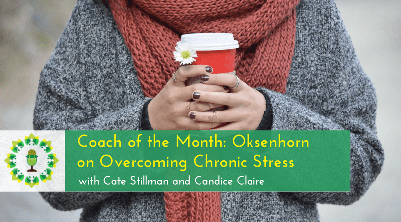 Coach of the Month - Candice Claire Oksenhorn on Overcoming Chronic Stress